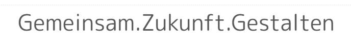 Gemeinsam.Zukunft.Gestalten